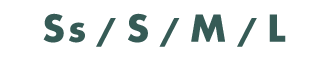 Ss / S / M / L
